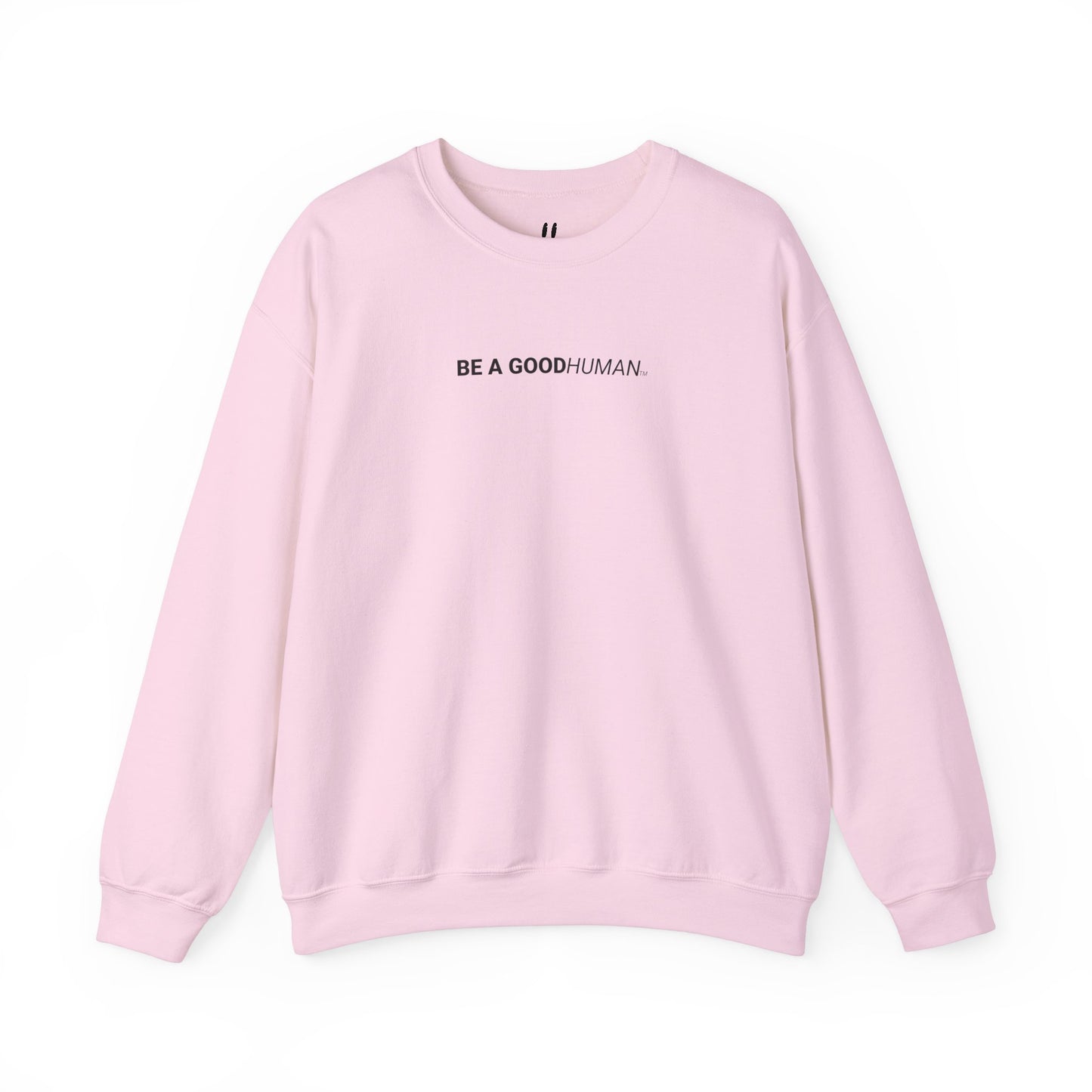 BE A GOODHUMAN Crewneck Sweatshirt