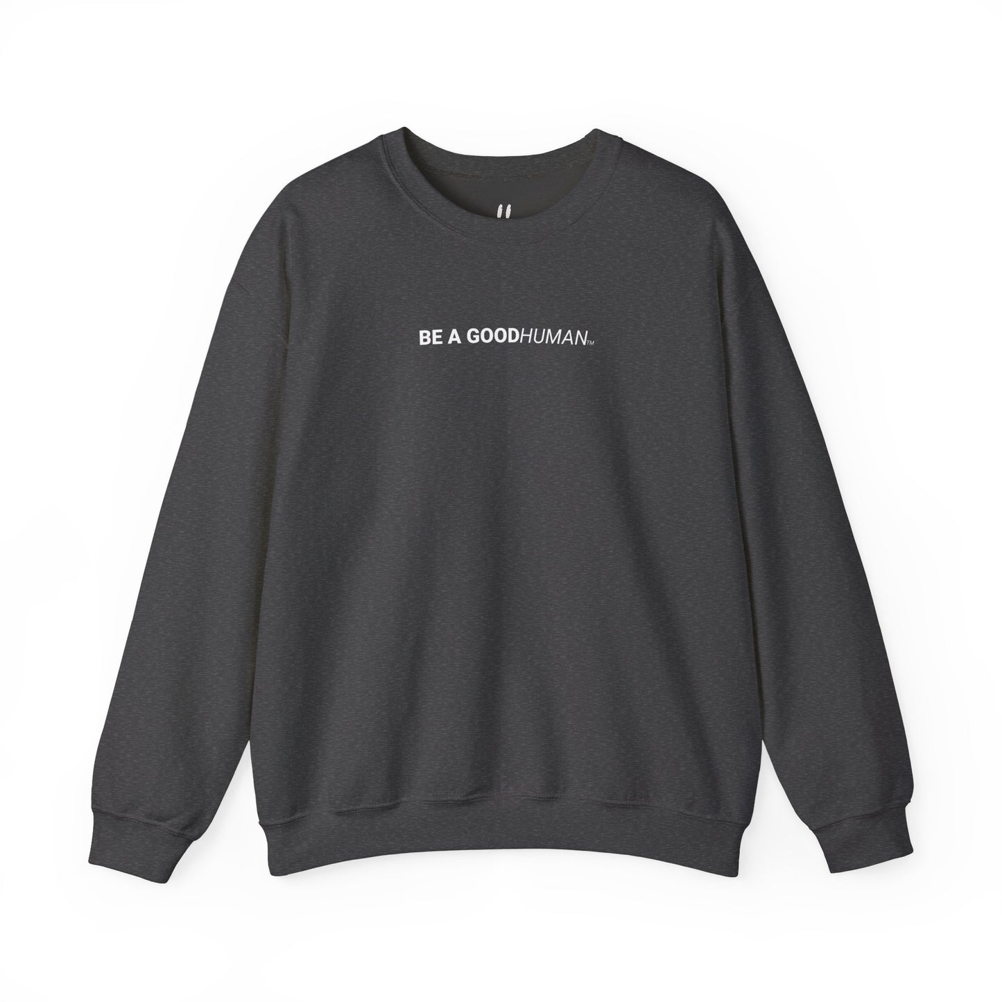 BE A GOODHUMAN Crewneck Sweatshirt