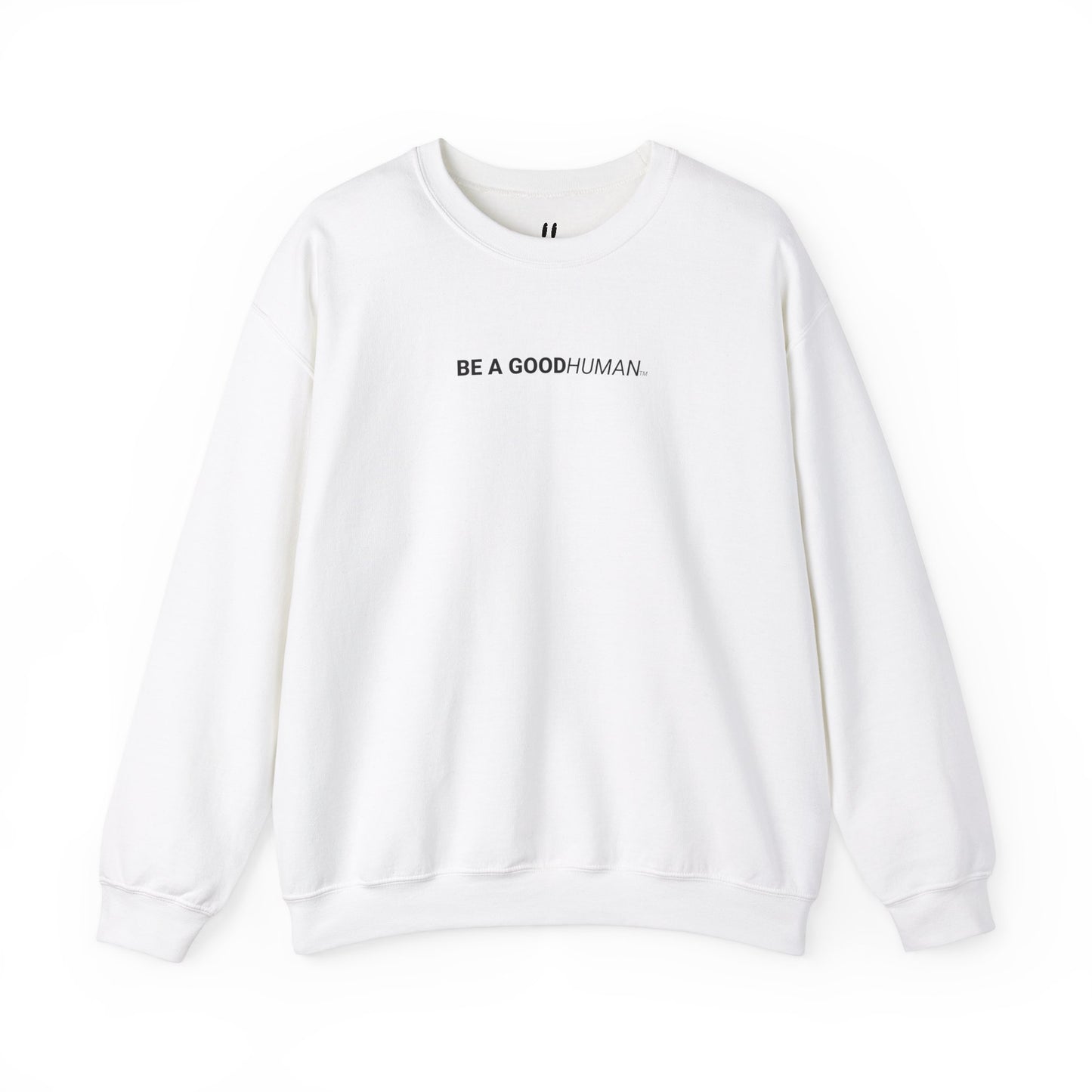 BE A GOODHUMAN Crewneck Sweatshirt