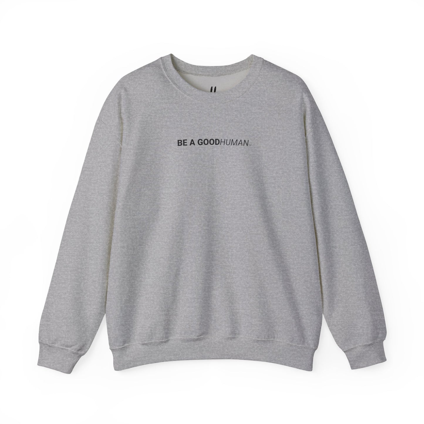 BE A GOODHUMAN Crewneck Sweatshirt